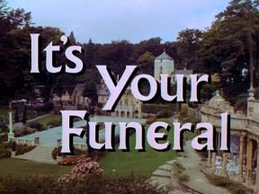 It's Your Funeral